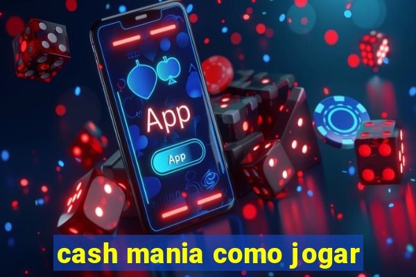 cash mania como jogar