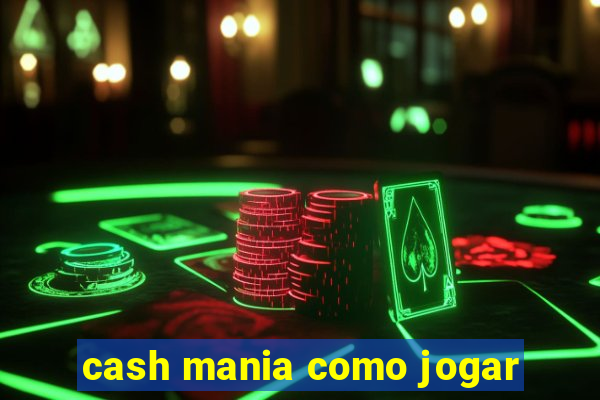 cash mania como jogar