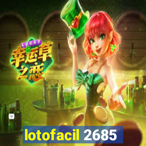 lotofacil 2685