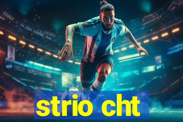 strio cht