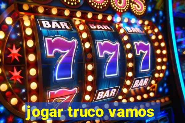 jogar truco vamos