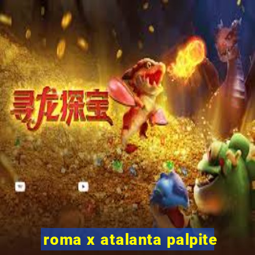 roma x atalanta palpite