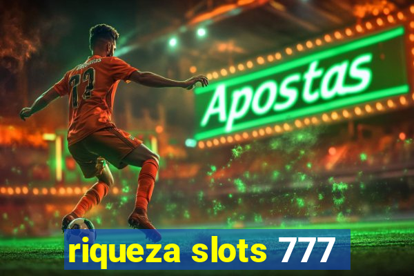 riqueza slots 777