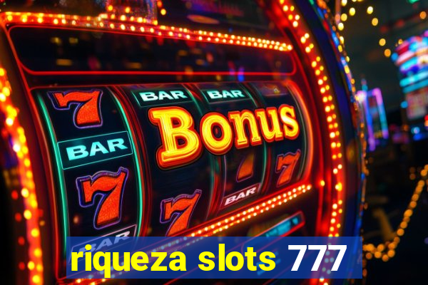 riqueza slots 777