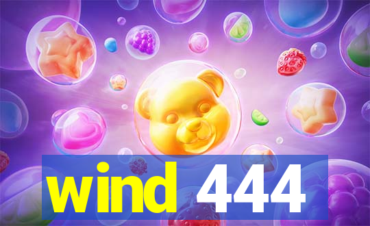 wind 444