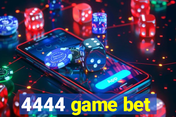 4444 game bet