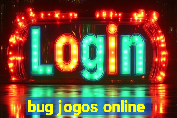 bug jogos online