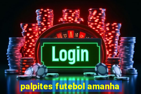 palpites futebol amanha