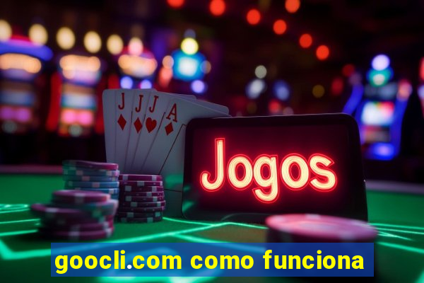 goocli.com como funciona