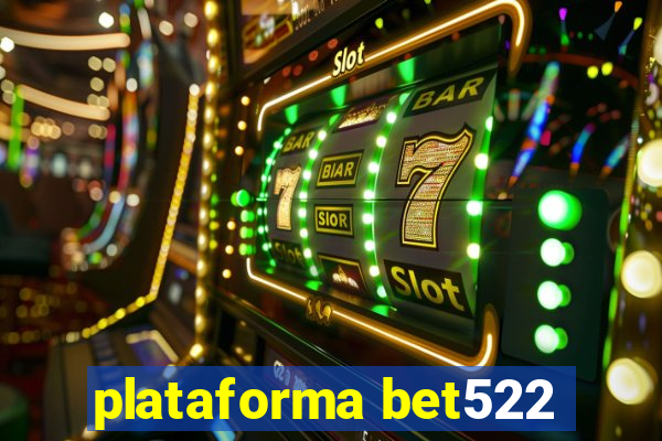 plataforma bet522