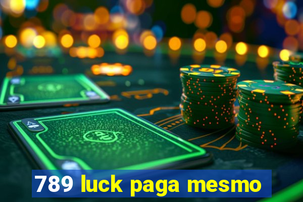 789 luck paga mesmo