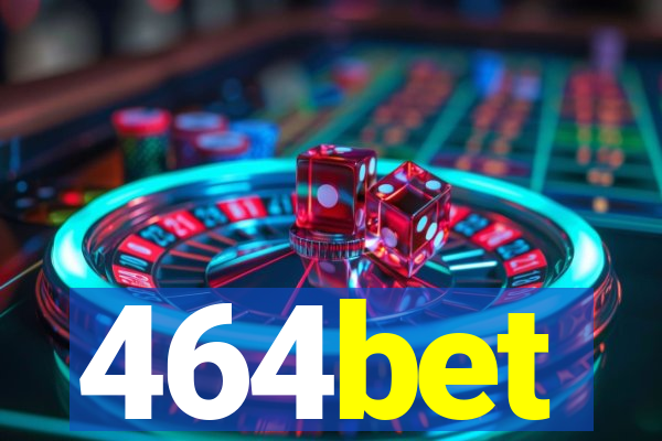 464bet