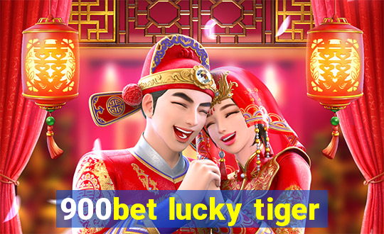 900bet lucky tiger