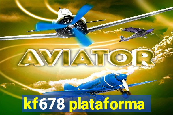 kf678 plataforma