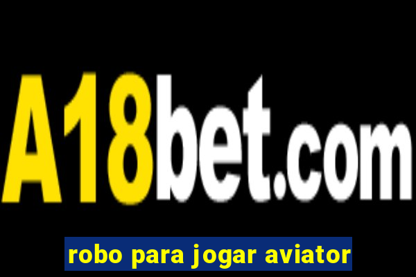 robo para jogar aviator