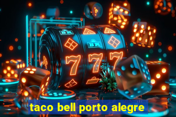 taco bell porto alegre