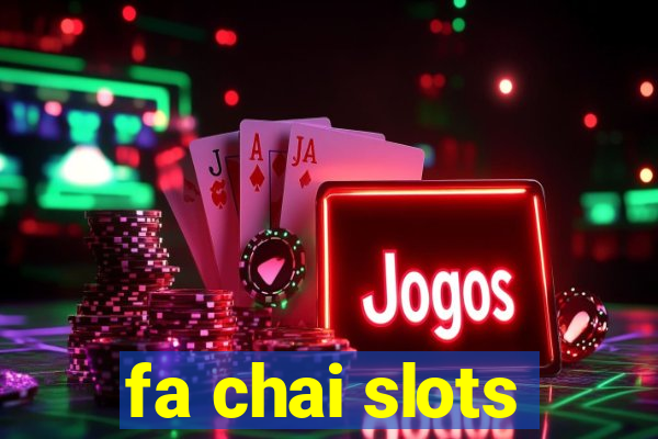 fa chai slots