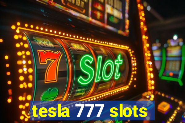 tesla 777 slots