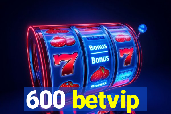 600 betvip