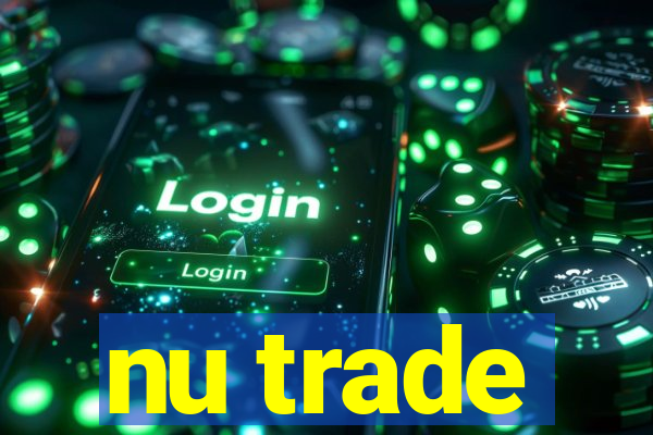 nu trade