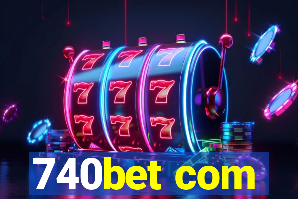 740bet com