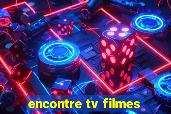 encontre tv filmes