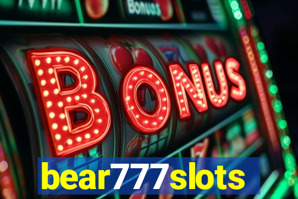 bear777slots