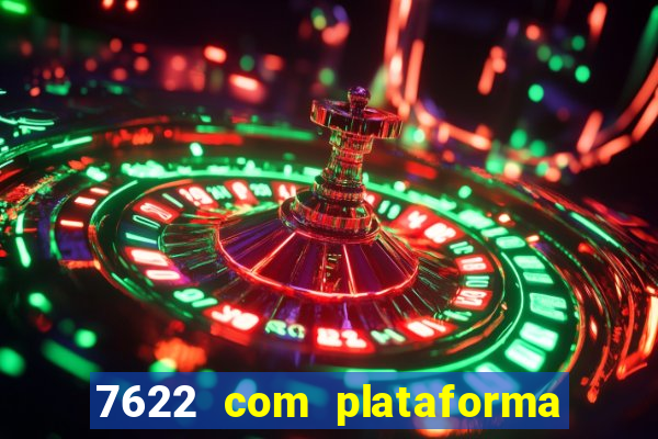 7622 com plataforma de jogos