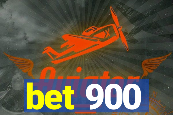 bet 900