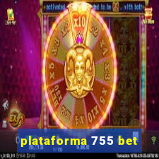 plataforma 755 bet