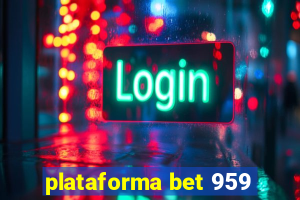 plataforma bet 959