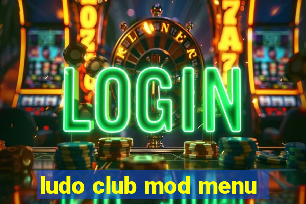 ludo club mod menu