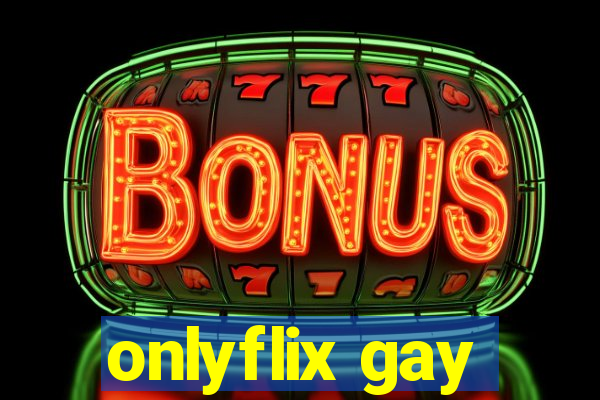 onlyflix gay