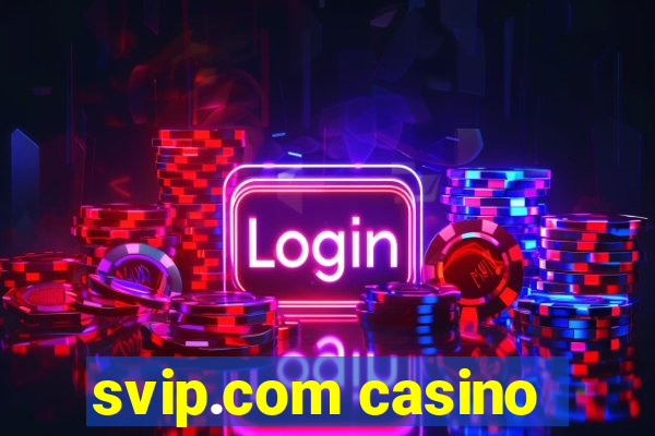 svip.com casino