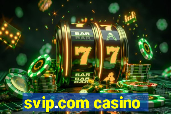 svip.com casino