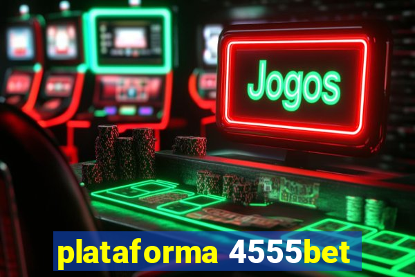 plataforma 4555bet