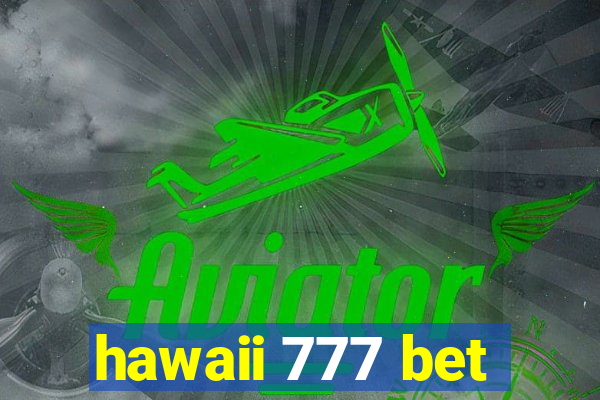 hawaii 777 bet