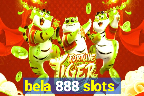 bela 888 slots