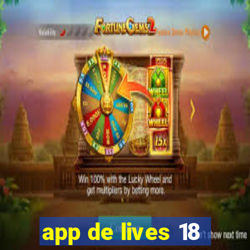 app de lives 18