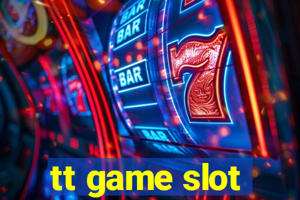 tt game slot