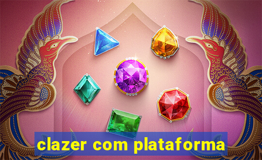 clazer com plataforma