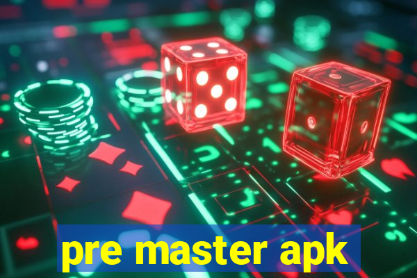 pre master apk