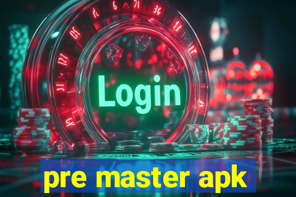 pre master apk