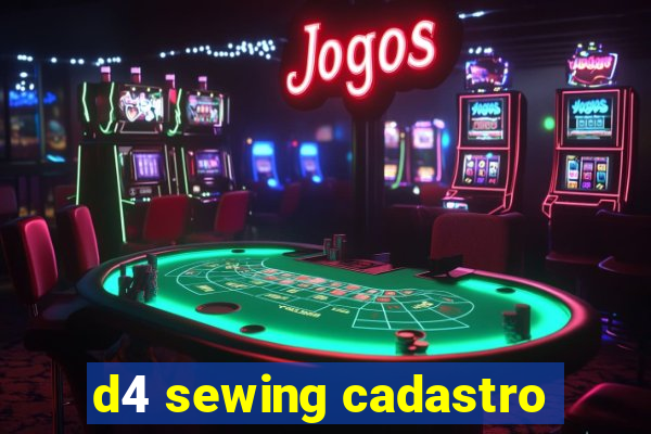 d4 sewing cadastro