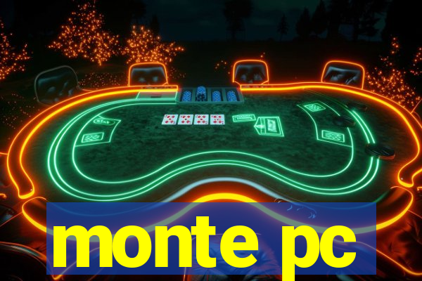 monte pc