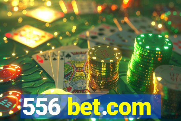 556 bet.com