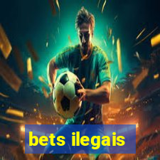 bets ilegais