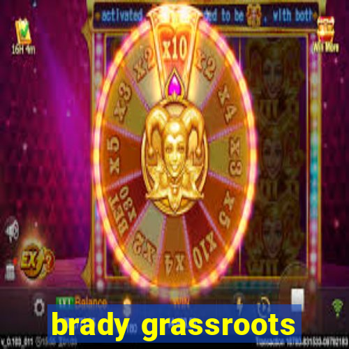 brady grassroots