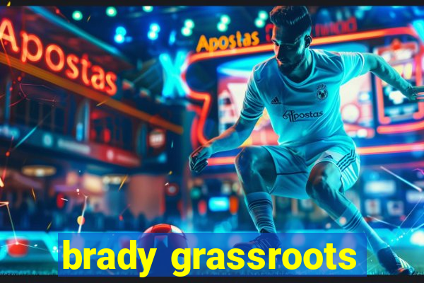 brady grassroots