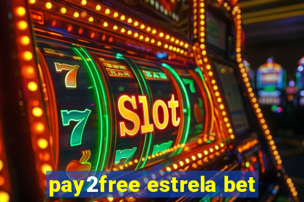 pay2free estrela bet